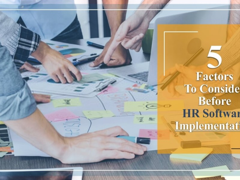 Factors To Consider Before HR Software&nbsp;Implementation
